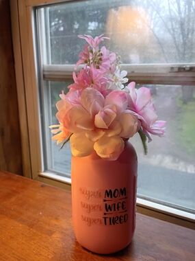 Pink Floral Mason Jar Vase - Mom Wife Tired Design